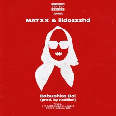 MATXX, lildozzzhd - Russian babushka boi (prod. by Padillion)