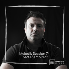 Melodik Session 74 - Fractal Architect