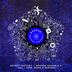 PREMIERE : Secret Factory - Hashen Tashen