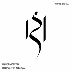 Na Re Na - Ali Azmat (Cover)