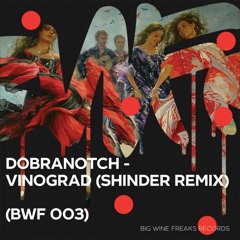 Dobranotch - Vinograd (Shinder Remix)