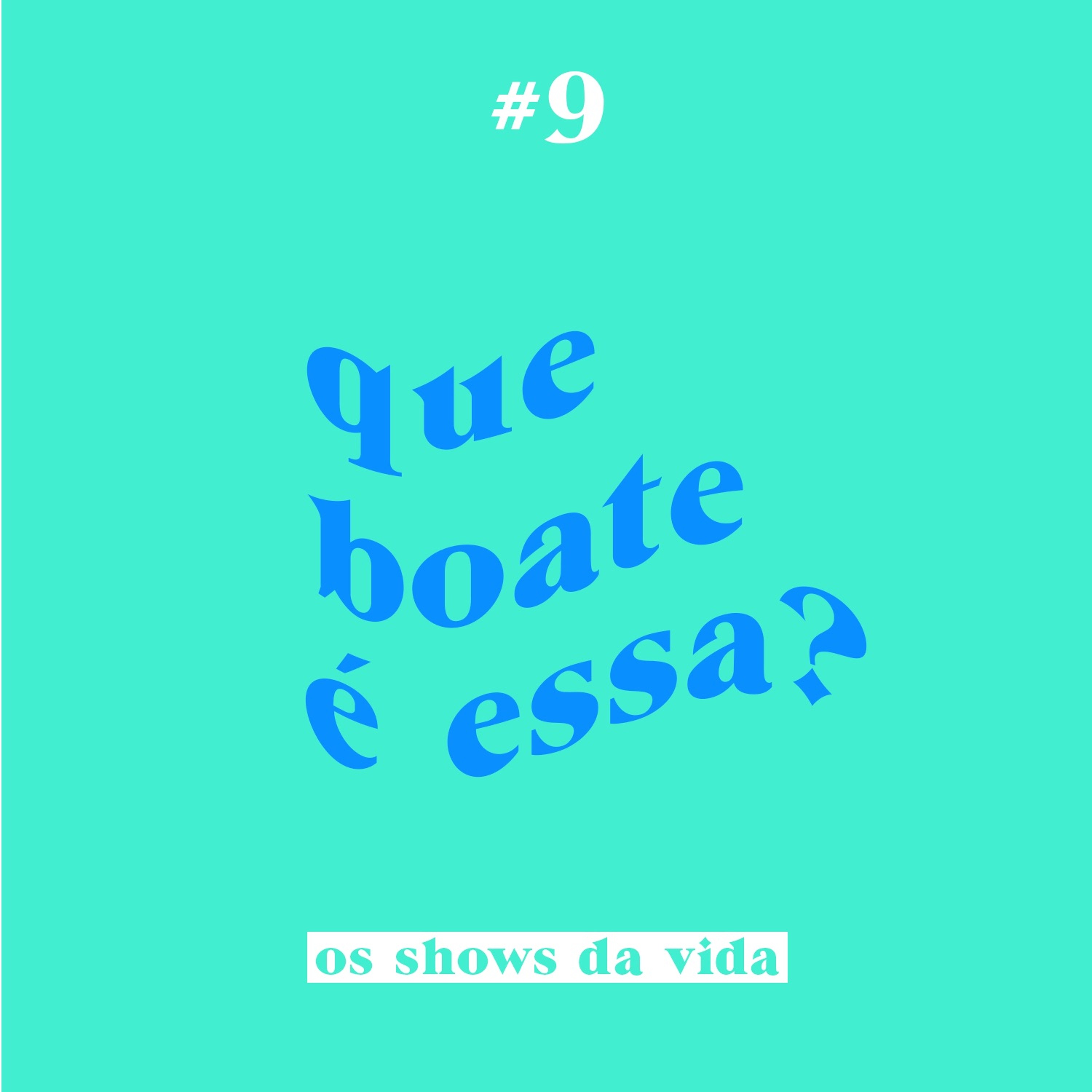 #9 - Os Shows da Vida ft. @edeneduardo, @orafabrito e @wtfefo | Que Boate é Essa?