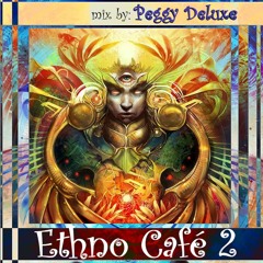 Ethno Café 2 >> Downtempo | Deep Ethno | Chillgressive