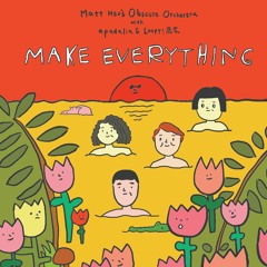 Make Everything ft. apadalia & LOOPY!鹿皮