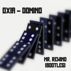 Oxia - Domino (Mr. Rewind Bootleg) Teaser