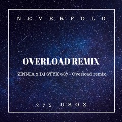 [EXCLU] ZINNIA X DJ STYX 687 - Overload (ZOUK REMIX) 2K19