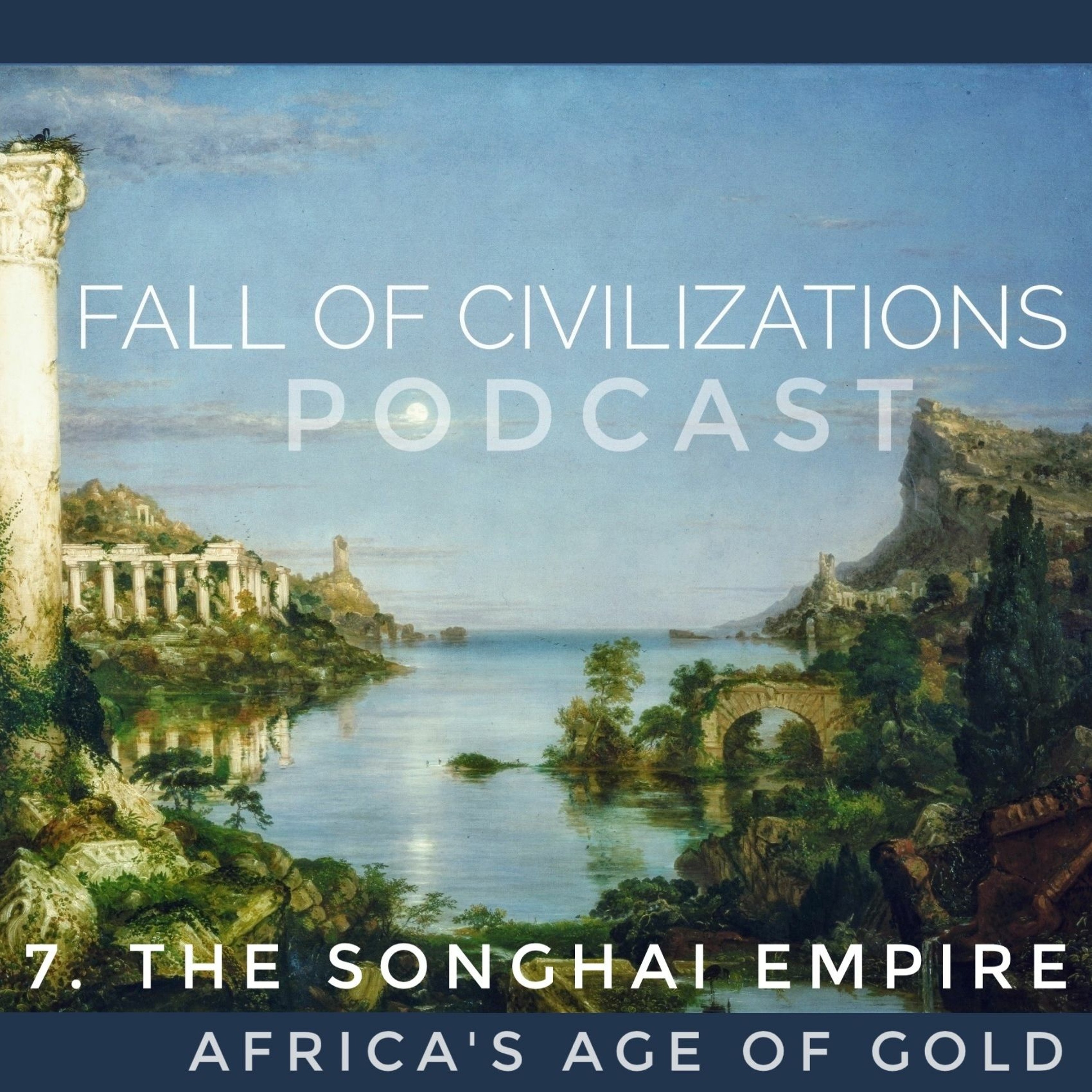 7. The Songhai Empire - Africa’s Age of Gold