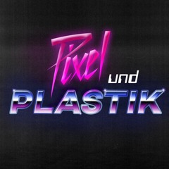 Pixel Und Plastik 80s and 90s podcast Intro