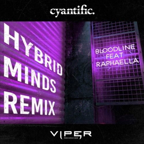 Bloodline ft. Raphaella (Hybrid Minds Remix)| Cyantific