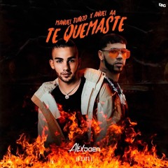 MANUEL TURIZO FT. ANUEL AA - TE QUEMASTE (ALEX JAEN EDIT)