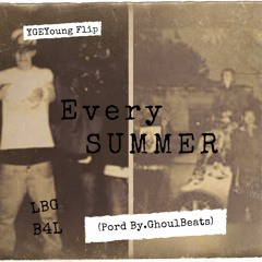 YGEYoung Flip - Every Summer (Prod By.  Ghoul Beats)