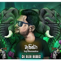 Mathinta ( Api UNP ) - Iraj [DJ Nish Remix]