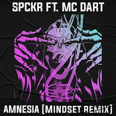 SPCKR - Amnesia Ft. Dart (Mindset Remix)