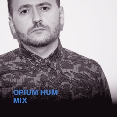 opium hum »raster electric campfire mix«
