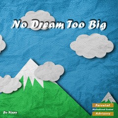 No Dream Too Big