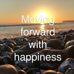 Moving forward with happiness