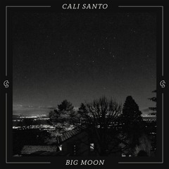 Cali Santo - Big Moon