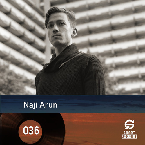 GrrreatCast 036 - Naji Arun (NL)