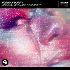 Norman Doray - Morning Light (Arno Cost Recut) [OUT NOW]