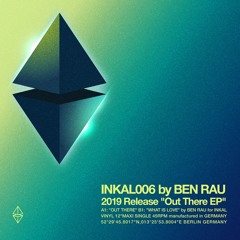 A1. Ben Rau - Out There INKAL006 Clip