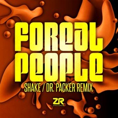 Foreal People - Shake (Dr Packer Re-Shake)