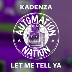 Kadenza - Let Me Tell Ya [M]