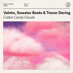 Valntn, Sweater Beats & Trevor Dering - Cotton Candy Clouds [OUT NOW]