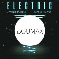 Max & Harvey and Jayden Bartels - Electric (Bʊmax Remix)