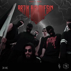 KEK x REX - Artık Bizimlesin