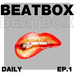 Beatbox Daily EP.1 ทำไมถึงใช้คำว่า BEATBOX?