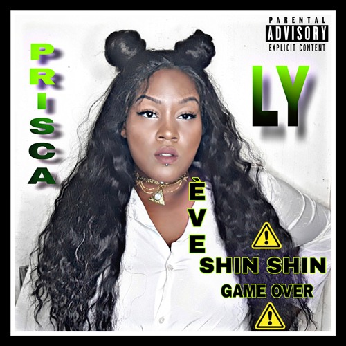 Prisca LY _ÈVE 🥂 SHIN SHIN_⚠️Game Over.mp3