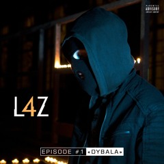 L4Z - Épisode #1 "Dybala" (Prod. Chrisuptown)