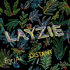002 Distant | Layzie