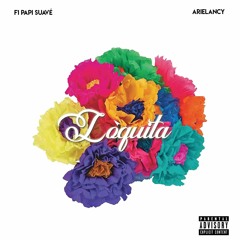 Loquita ft. Arielancy