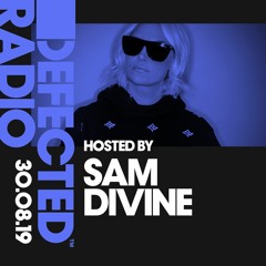 Defected Radio Show presented by Sam Divine - 30.08.19