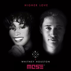Kygo x Whitney Houston - Higher Love (MOSE UK Remix)