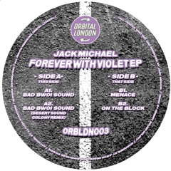 Jack Michael - Forever With Violet EP (Incl. Desert Sound Colony Remix)(ORBLDN-003)