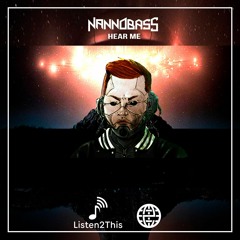 NANNOBASS - Hear Me [Listen2This EXCLUSIVE]