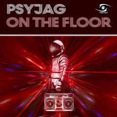 PsyJag - On The Floor (Original Mix)[OUT NOW @ ProgVision Records]