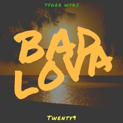 Bad Lova (Feat. Tw3nty9)