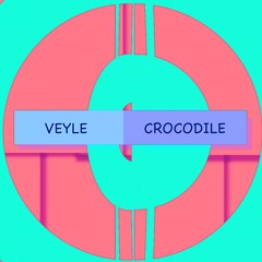 Veyle - Crocodile (Original Mix)