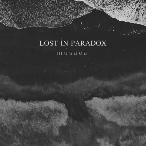 Lost in Paradox - Musaea