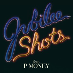 Jubilee - Shots (feat. P Money)