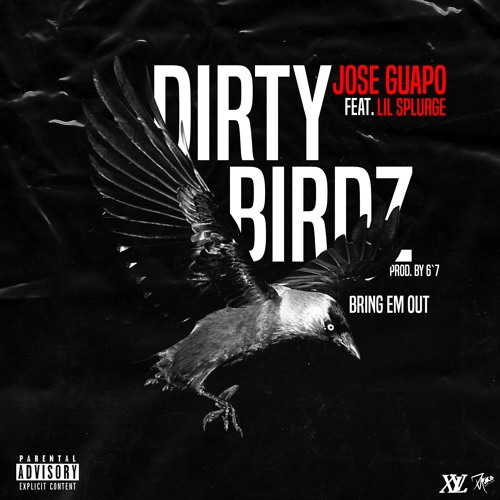 Jose Guapo feat Lil Splurge - Dirty Birdz