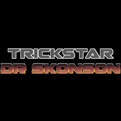 Trickstar Dr Skonson
