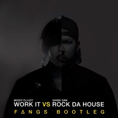 Work It VS Rock Da House (FANGS Bootleg)