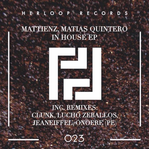 Mattienz, Matias Quintero - In House (Lucho Zeballos Remix)