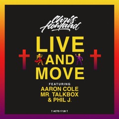 Live And Move (ft. Aaron Cole, Mr. Talkbox, and Phil J.)