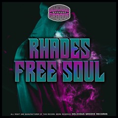 Rhades - Free Soul (Original Mix)OUT NOW!!