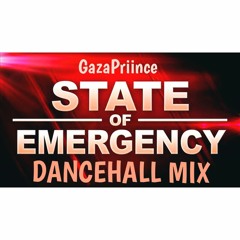 GazaPriince - State Of Emergency Dancehall Mix [Alkaline,VybzKartel,Popcaan & More]